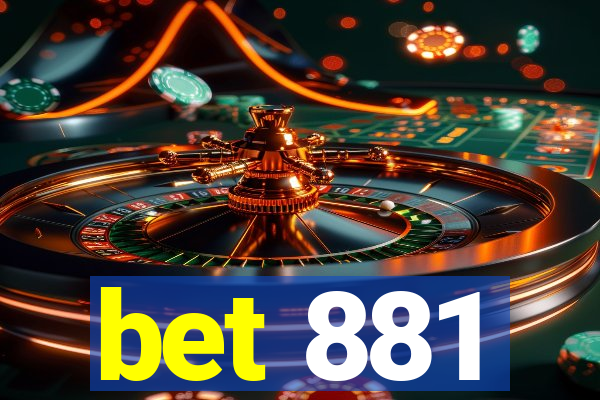 bet 881